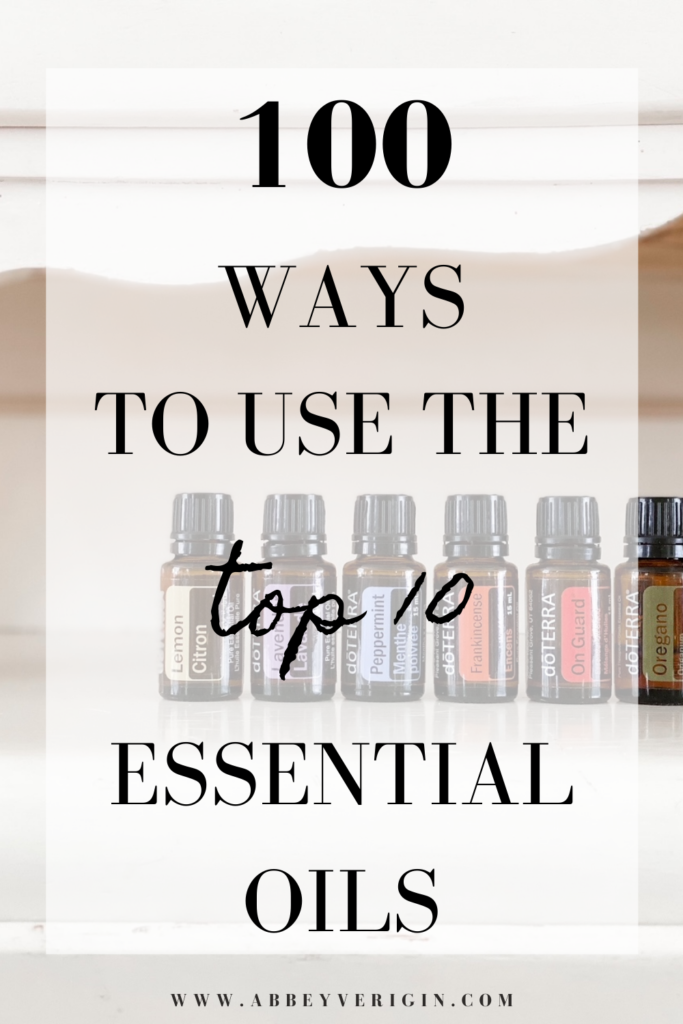 pinterest graphic 100 ways to use the top 10 essential oils bottles on a cream colored hutch